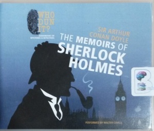 The Memoirs of Sherlock Holmes written by Arthur Conan Doyle performed by Walter Covell on CD (Unabridged)
